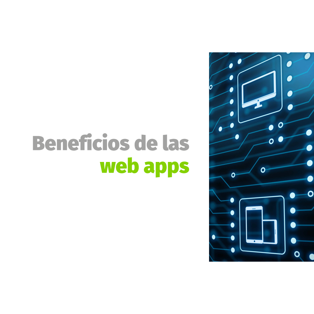 Fondo blanco con un texto a la izquierda que dice "beneficios de las web apps" y un pedazo de circuito en forma de rectángulo
