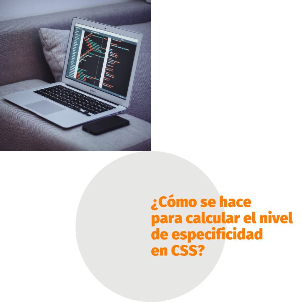 Fondo blanco con un círculo gris, un cuadrado con una laptop prendida y un texto sobre la especificidad en CSS